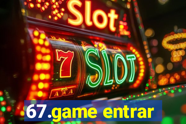 67.game entrar